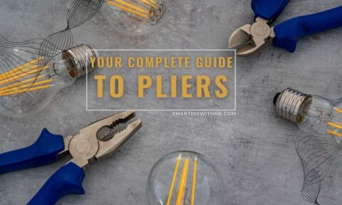 The Complete Guide To Pliers: Types, Uses, And Care - Smart Diy With Me